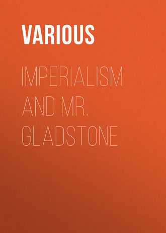 Imperialism and Mr. Gladstone