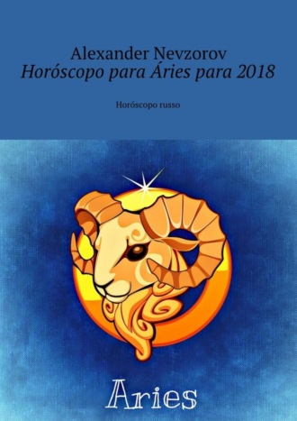 Horóscopo para Áries para 2018. Horóscopo russo