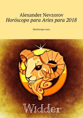 Horóscopo para Aries para 2018. Horóscopo ruso