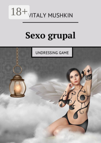 Sexo grupal. Undressing game