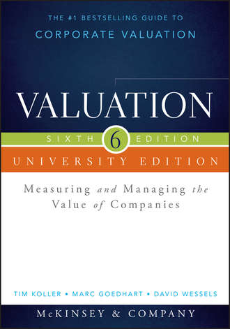 Valuation. Measuring and Managing the Value of Companies, University Edition