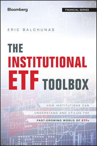 The Institutional ETF Toolbox. How Institutions Can Understand and Utilize the Fast-Growing World of ETFs