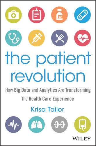 The Patient Revolution. How Big Data and Analytics Are Transforming the Health Care Experience