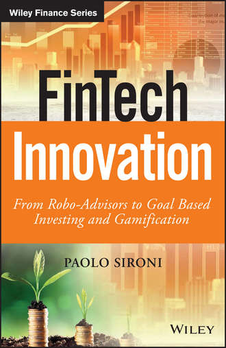 FinTech Innovation. From Robo-Advisors to Goal Based Investing and Gamification