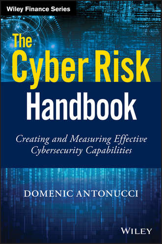 The Cyber Risk Handbook. Creating and Measuring Effective Cybersecurity Capabilities