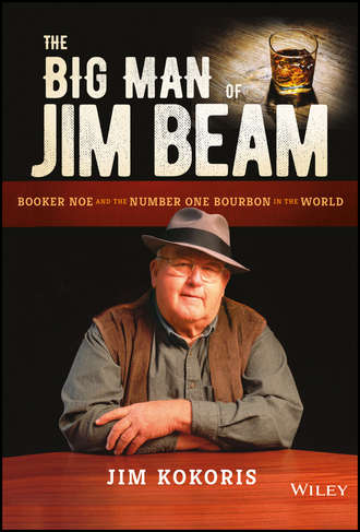 The Big Man of Jim Beam. Booker Noe And the Number-One Bourbon In the World