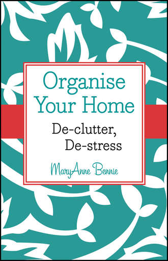 Organise Your Home. De-clutter, De-stress