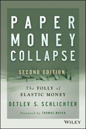 Paper Money Collapse. The Folly of Elastic Money