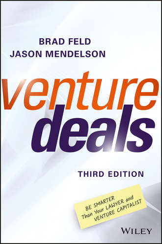 Venture Deals. Be Smarter Than Your Lawyer and Venture Capitalist