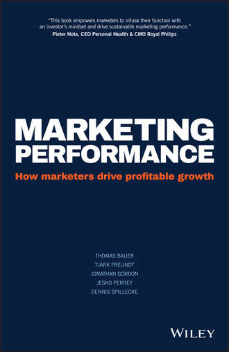 Marketing Performance. How Marketers Drive Profitable Growth