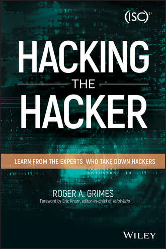 Hacking the Hacker. Learn From the Experts Who Take Down Hackers