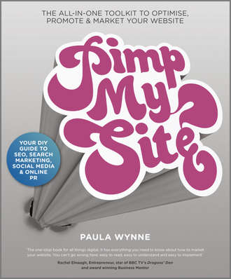 Pimp My Site. The DIY Guide to SEO, Search Marketing, Social Media and Online PR