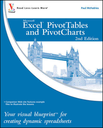 Excel PivotTables and PivotCharts. Your visual blueprint for creating dynamic spreadsheets