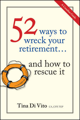 52 Ways to Wreck Your Retirement. ...And How to Rescue It