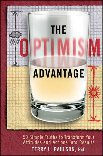 The Optimism Advantage. 50 Simple Truths to Transform Your Attitudes and Actions into Results