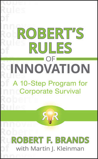 Robert's Rules of Innovation. A 10-Step Program for Corporate Survival