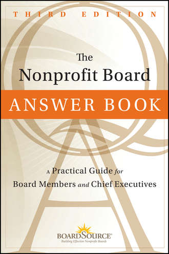 The Nonprofit Board Answer Book. A Practical Guide for Board Members and Chief Executives