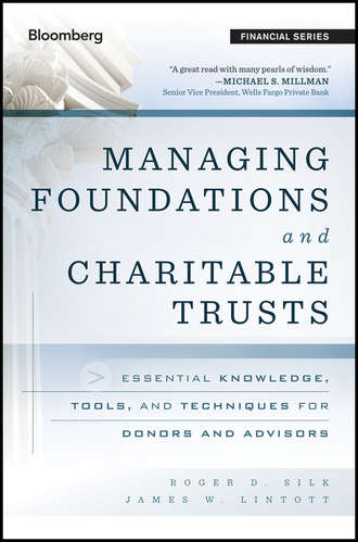 Managing Foundations and Charitable Trusts. Essential Knowledge, Tools, and Techniques for Donors and Advisors