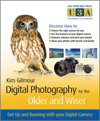 Digital Photography for the Older and Wiser. Get Up and Running with Your Digital Camera