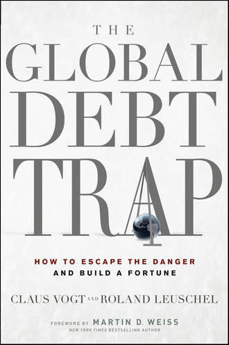 The Global Debt Trap. How to Escape the Danger and Build a Fortune