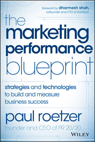 The Marketing Performance Blueprint. Strategies and Technologies to Build and Measure Business Success