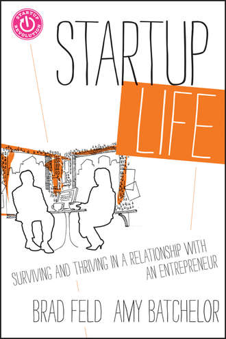 Startup Life. Surviving and Thriving in a Relationship with an Entrepreneur