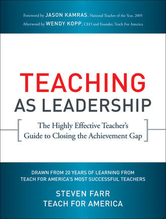 Teaching As Leadership. The Highly Effective Teacher's Guide to Closing the Achievement Gap