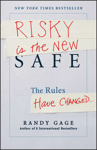 Risky is the New Safe. The Rules Have Changed . . .