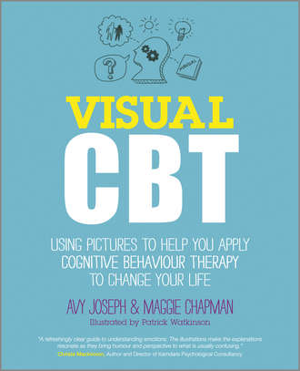 Visual CBT. Using pictures to help you apply Cognitive Behaviour Therapy to change your life