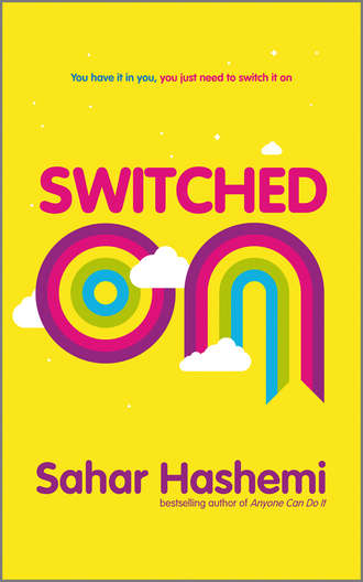 Switched On. You have it in you, you just need to switch it on