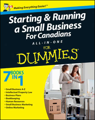 Starting and Running a Small Business For Canadians For Dummies All-in-One