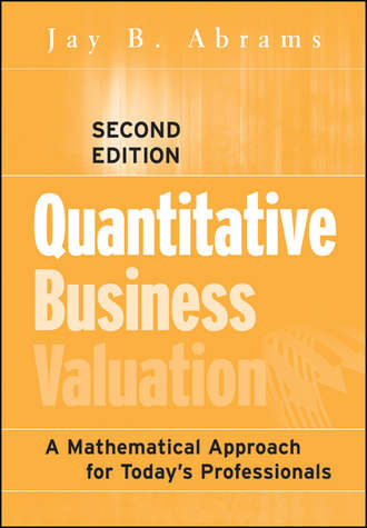 Quantitative Business Valuation. A Mathematical Approach for Today's Professionals