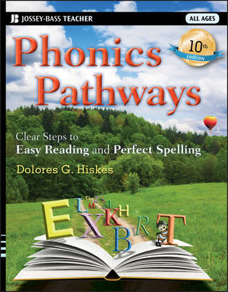 Phonics Pathways. Clear Steps to Easy Reading and Perfect Spelling