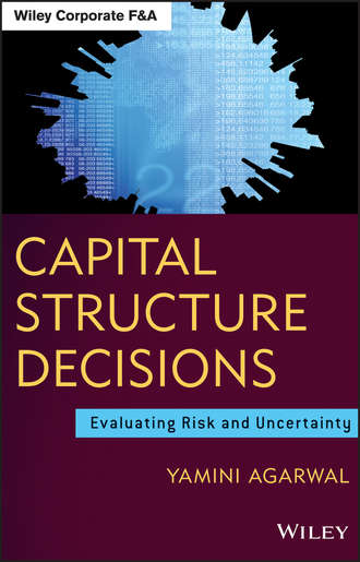 Capital Structure Decisions. Evaluating Risk and Uncertainty