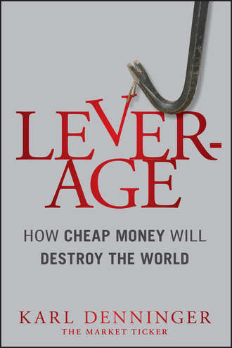 Leverage. How Cheap Money Will Destroy the World