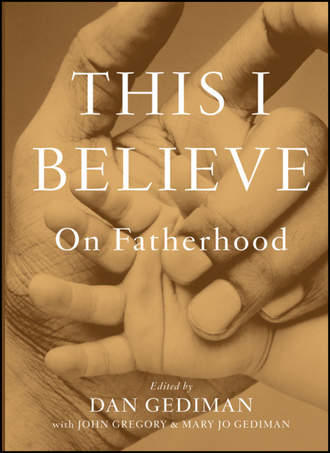 This I Believe. On Fatherhood