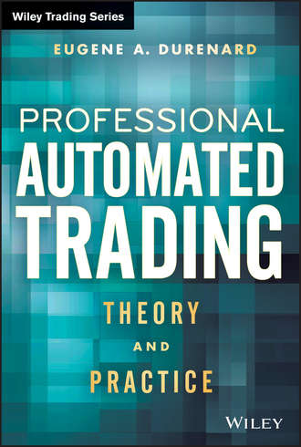 Professional Automated Trading. Theory and Practice