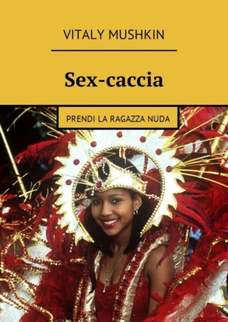 Sex-caccia. Prendi la ragazza nuda