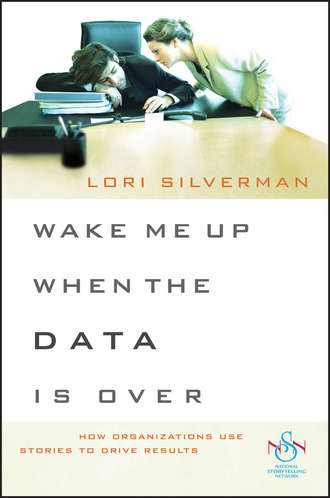 Wake Me Up When the Data Is Over. How Organizations Use Stories to Drive Results