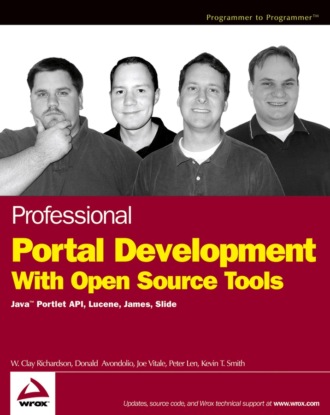 Professional Portal Development with Open Source Tools. Java Portlet API, Lucene, James, Slide