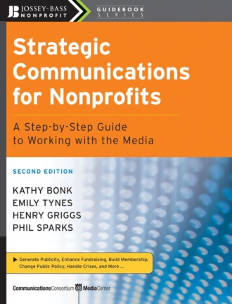 Strategic Communications for Nonprofits. A Step-by-Step Guide to Working with the Media