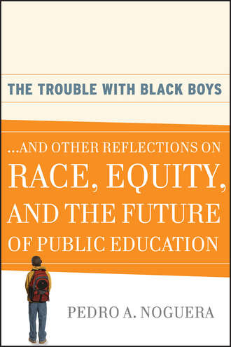 The Trouble With Black Boys. ...And Other Reflections on Race, Equity, and the Future of Public Education