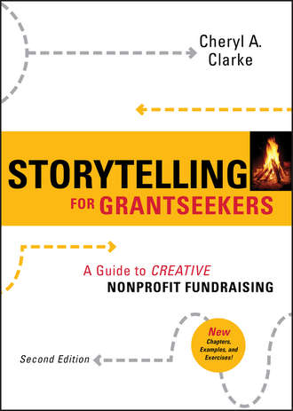 Storytelling for Grantseekers. A Guide to Creative Nonprofit Fundraising