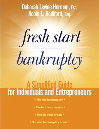 Fresh Start Bankruptcy. A Simplified Guide for Individuals and Entrepreneurs