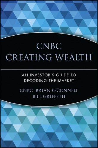 CNBC Creating Wealth. An Investor&apos;s Guide to Decoding the Market