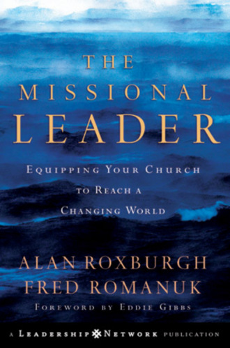 The Missional Leader. Equipping Your Church to Reach a Changing World