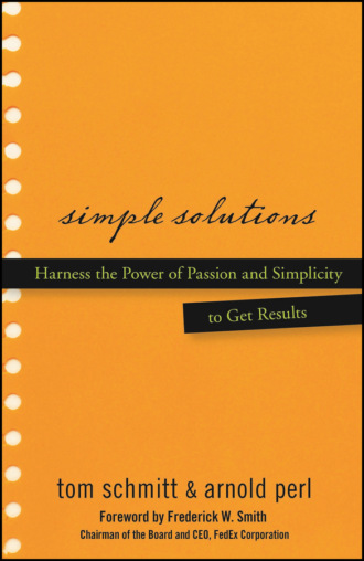 Simple Solutions. Harness the Power of Passion and Simplicity to Get Results