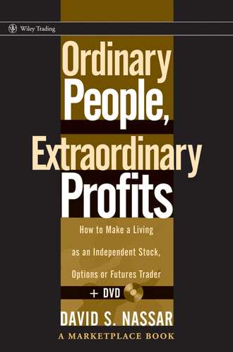 Ordinary People, Extraordinary Profits. How to Make a Living as an Independent Stock, Options, and Futures Trader