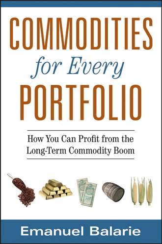 Commodities for Every Portfolio. How You Can Profit from the Long-Term Commodity Boom