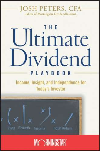 The Ultimate Dividend Playbook. Income, Insight and Independence for Today's Investor